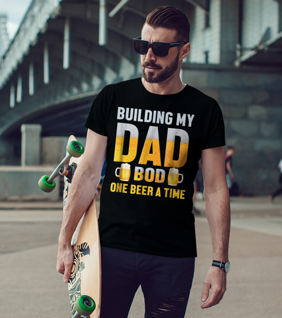 Building My Dad Bod One Beer A Time With Beer Mugs T-Shirt