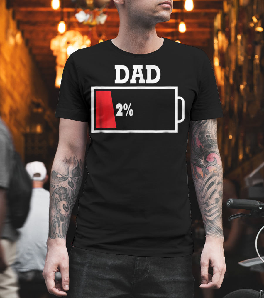 Dad Low Battery 2% T-Shirt