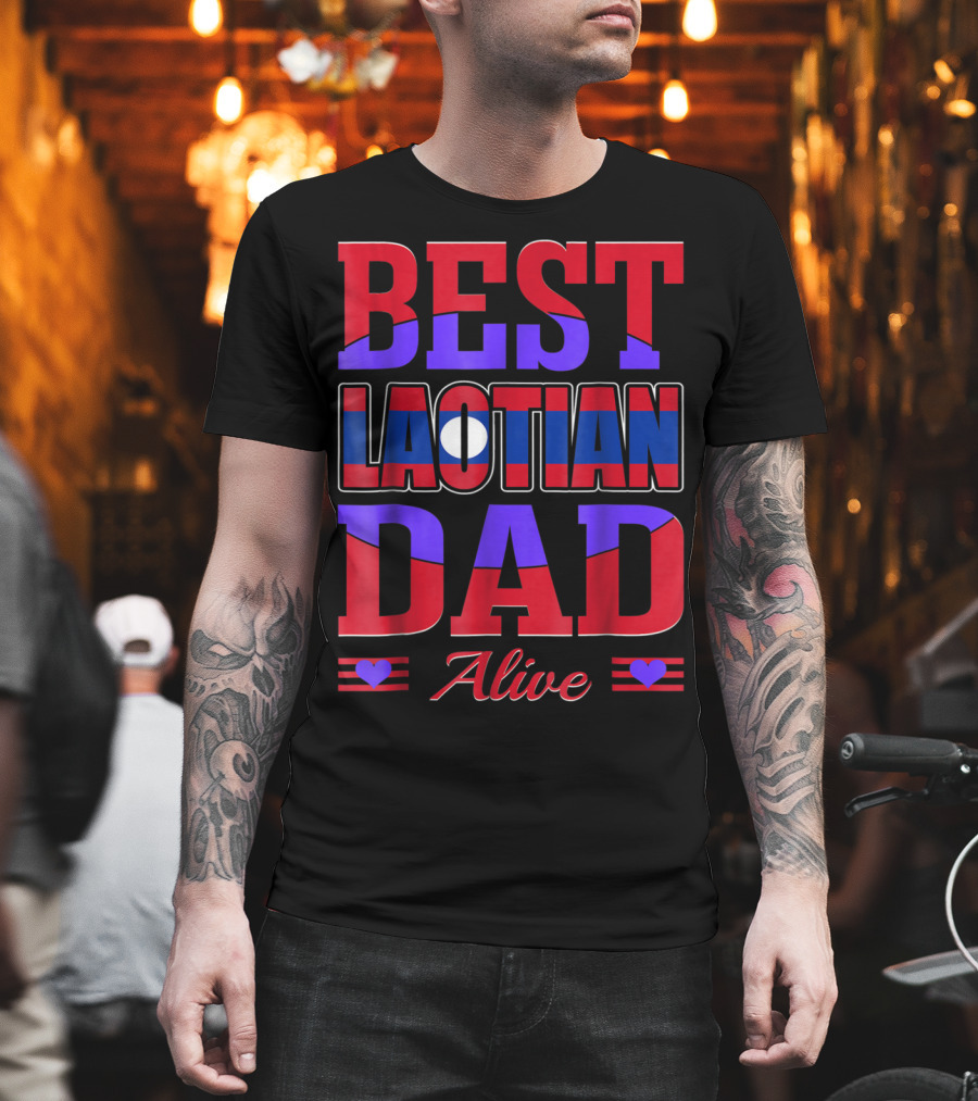 Best Laotian Dad Alive 90 Flag Colors Hearts T-Shirt