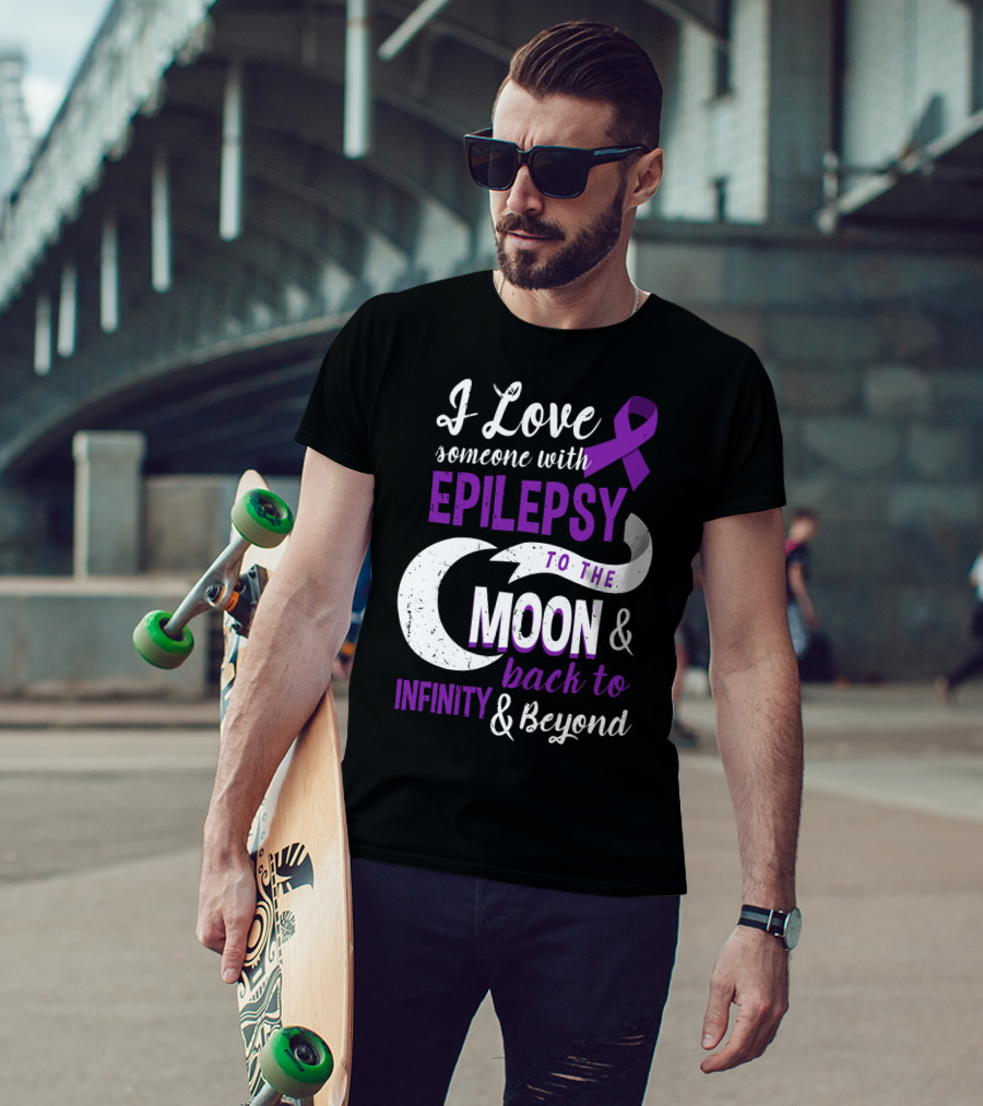 I Love Someone With Epilepsy To The Moon And Back To Infinity And Beyond T-Shirt
