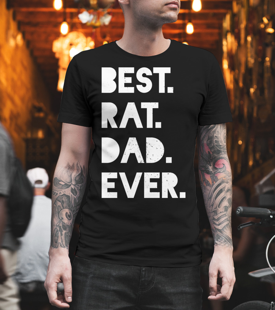 Best Rat Dad Ever Mens Funny Pet Owner White Casual T-Shirt