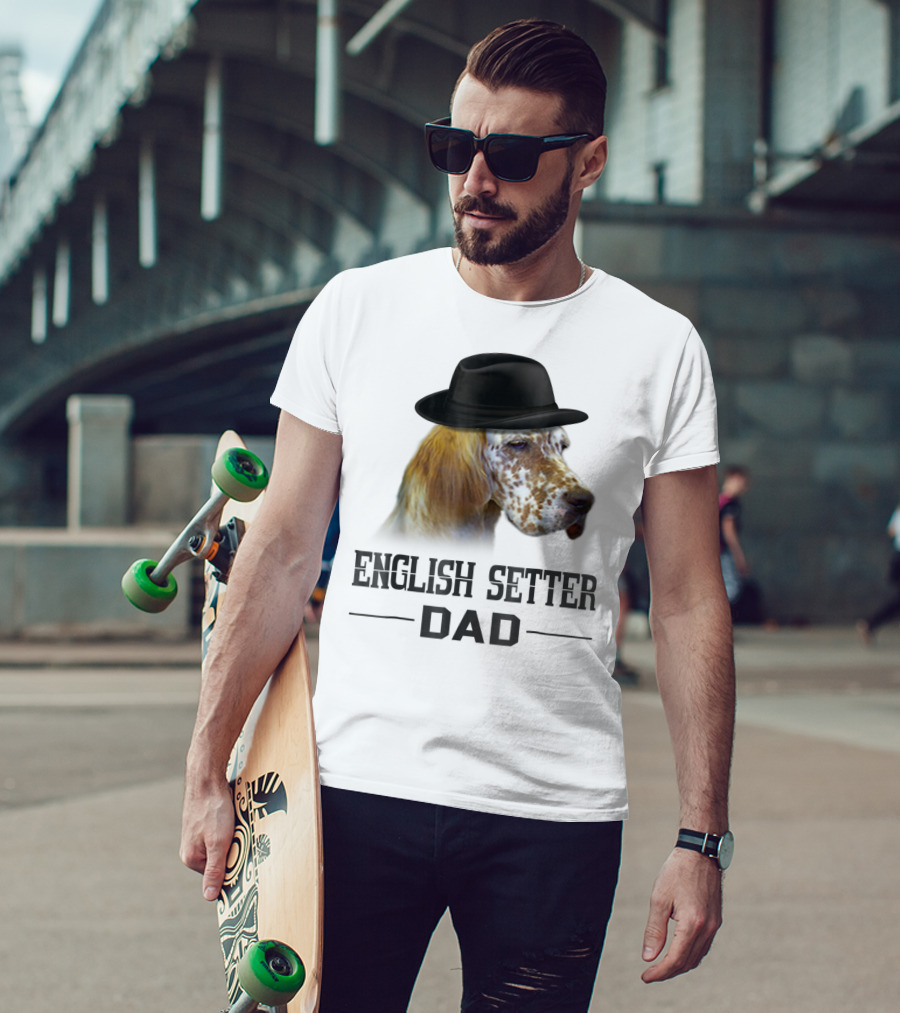 English Setter Dad Dog Lovers With Hat T-Shirt