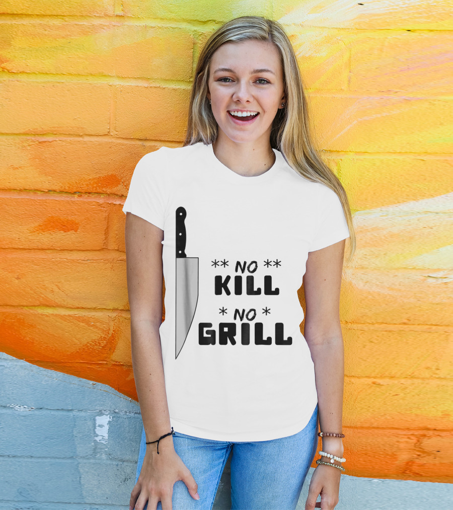 No Kill No Grill BBQ Dad Grilling T-Shirt