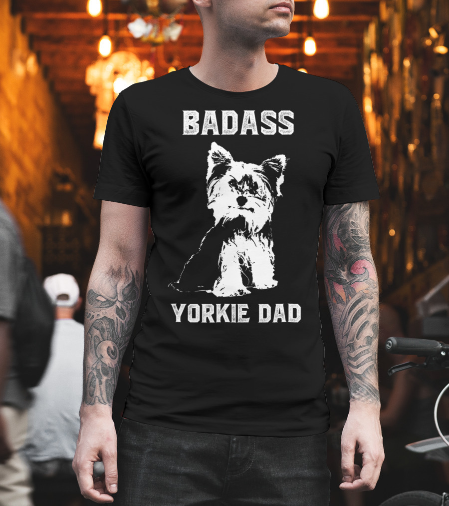 BADASS YORKIE DAD T-Shirt