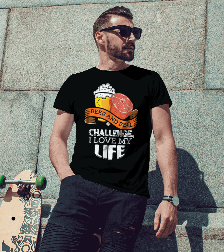 Beer BBQ Challenge I Love My Life T-Shirt