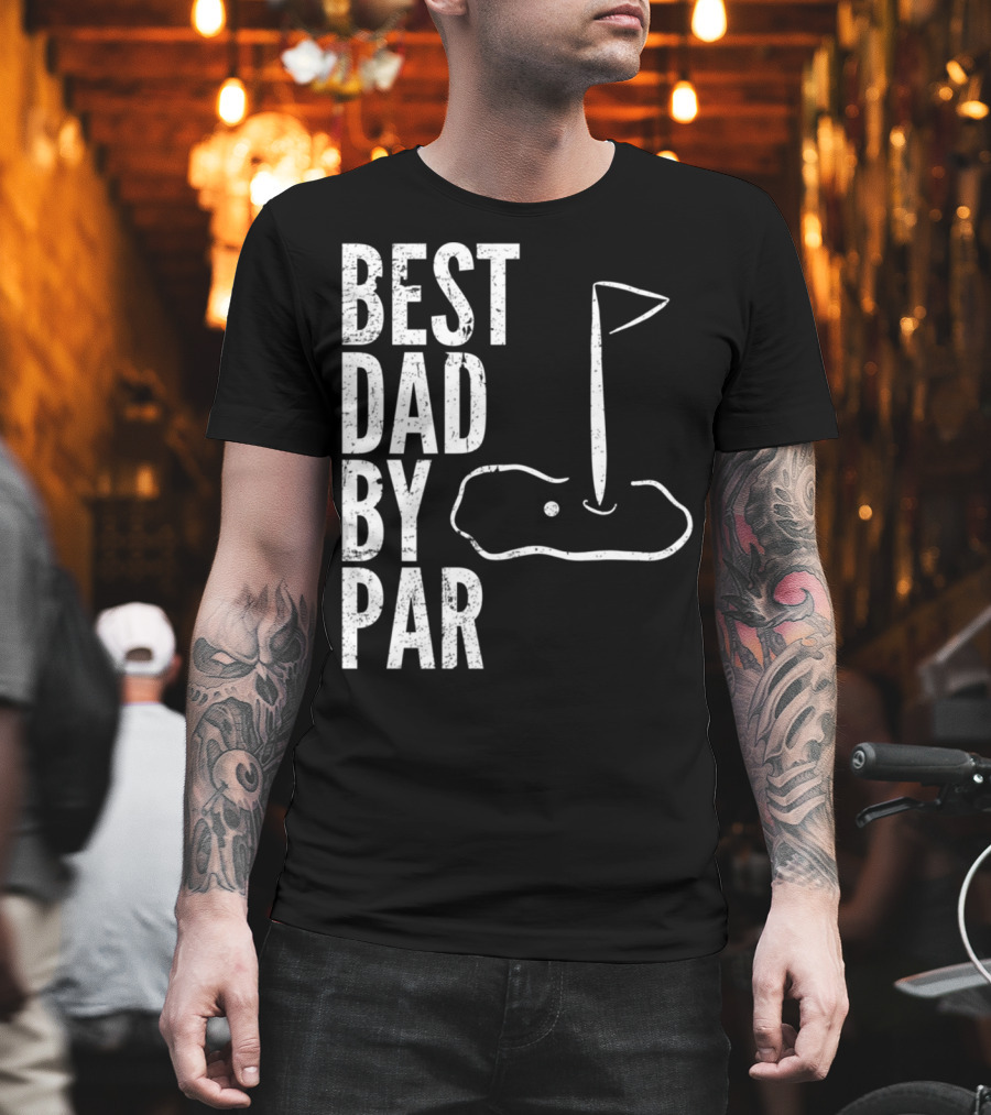 Best Dad By Par Golfing Dads Golf Course Flag Green T-Shirt