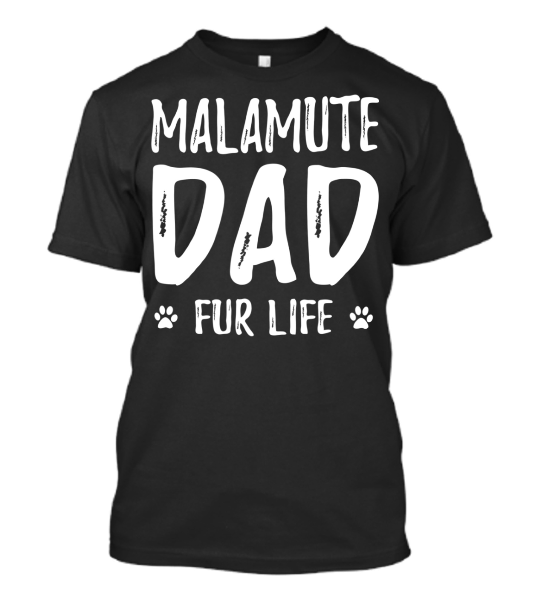 Malamute Dad Fur Life Paws T-Shirt