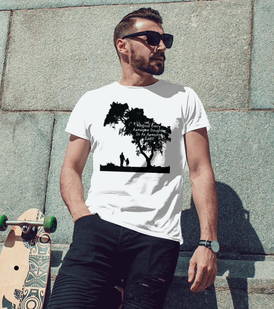 Behind Every Awesome Daughter Is An Awesome Dad Strolling Under Tree T-Shirt