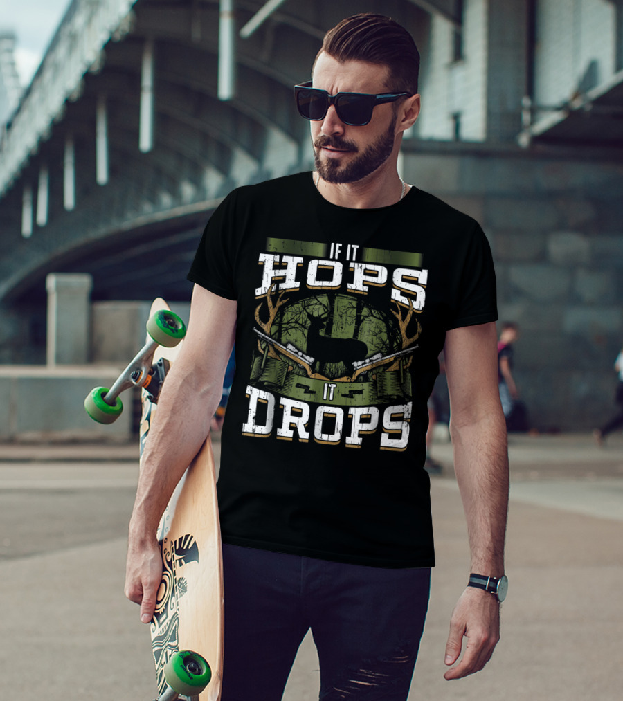 If It Hops It Drops Deer Hunting Dad Antlers And Guns T-Shirt