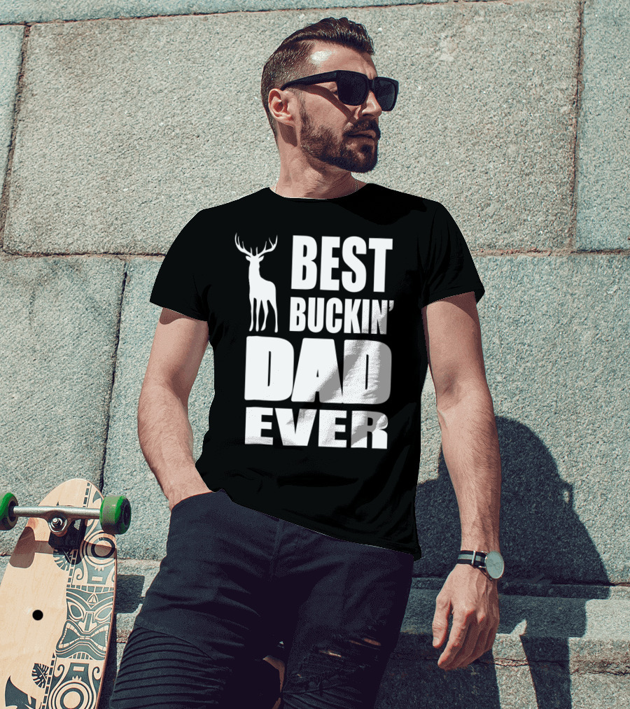 Best Buckin' Dad Ever Deer Hunting Enthusiast T-Shirt