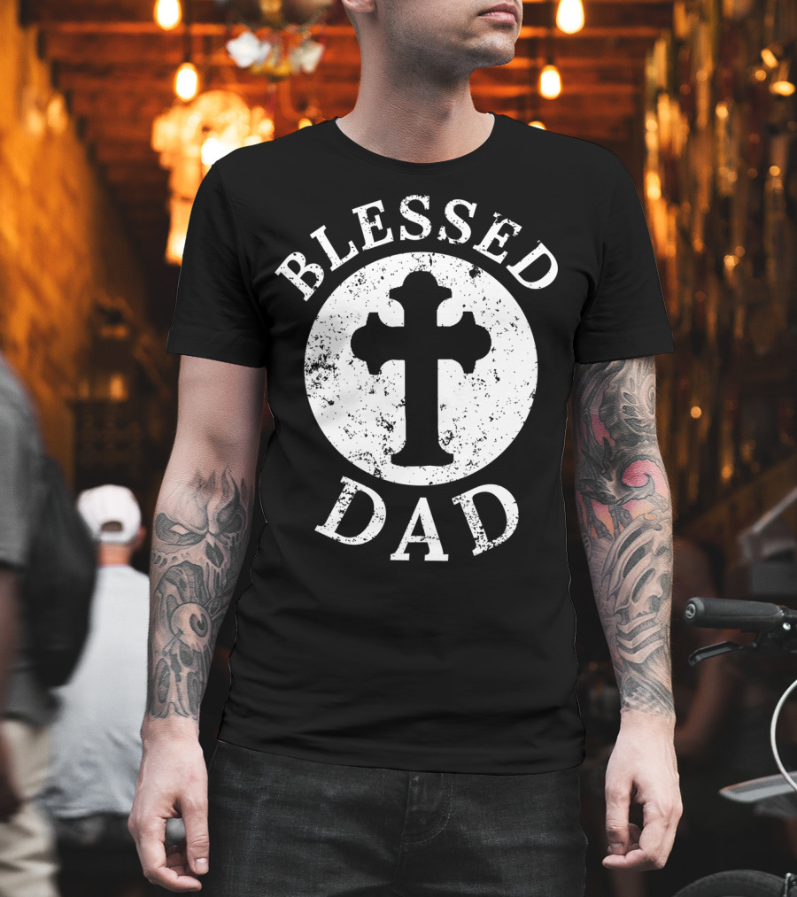 Blessed Dad Christian Cross Christian Dad52 T-Shirt