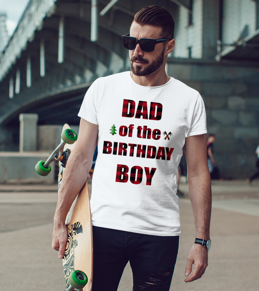 Dad Of The Birthday Boy Tree And Crossed Axes Plaid Lumberjack Birthday Party T-Shirt