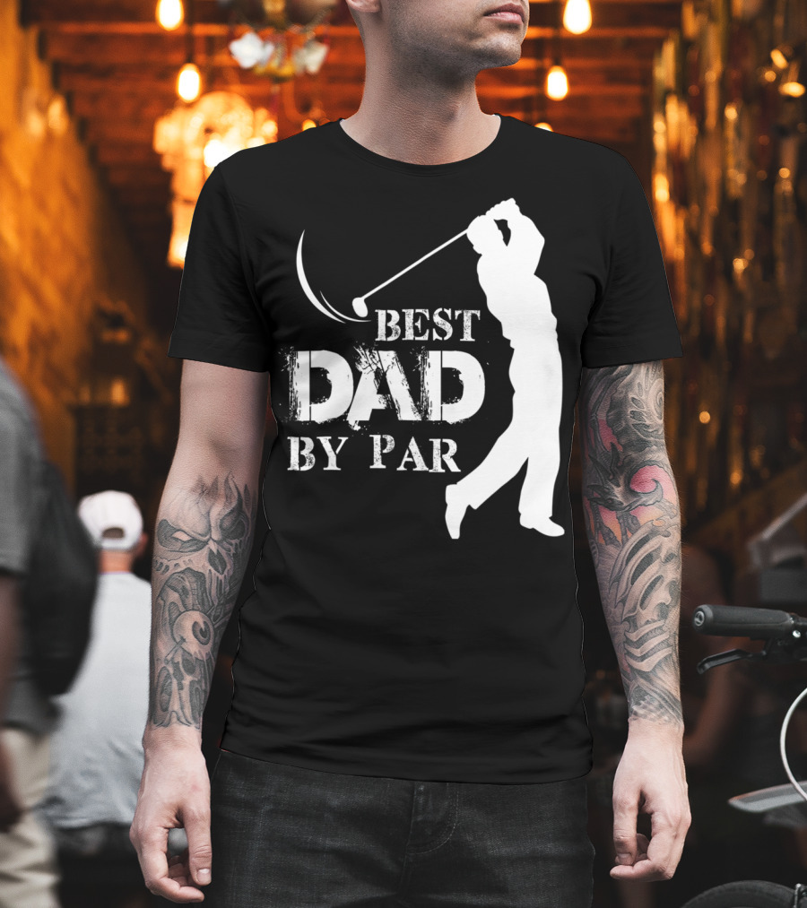 Father's Day Best Dad By Par Funny Golf Lover T-Shirt