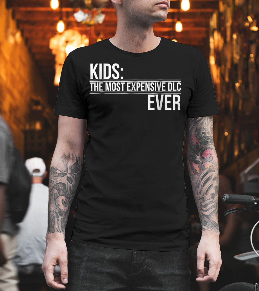 Kids Most Expensive DLC Ever Gamer Mom Dad Funny Parenting Video Game T-Shirt