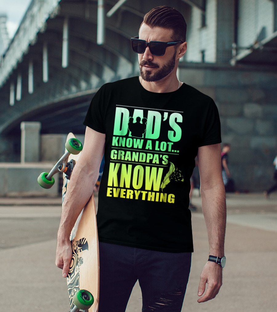 Dad's Know A Lot Grandpa's Know Everything Feather T-Shirt