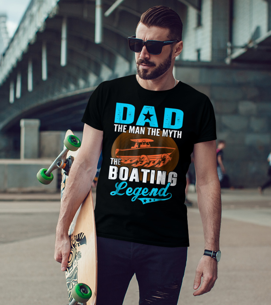 Dad The Man The Myth The Boating Legend Star Boat Waves T-Shirt