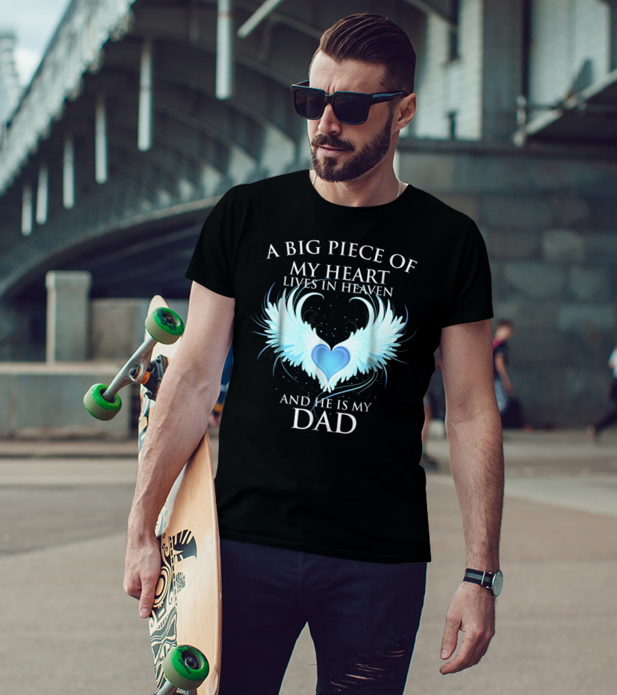 A Big Piece Of My Heart Lives In Heaven And He Is My Dad With Angel Wings Heart T-Shirt