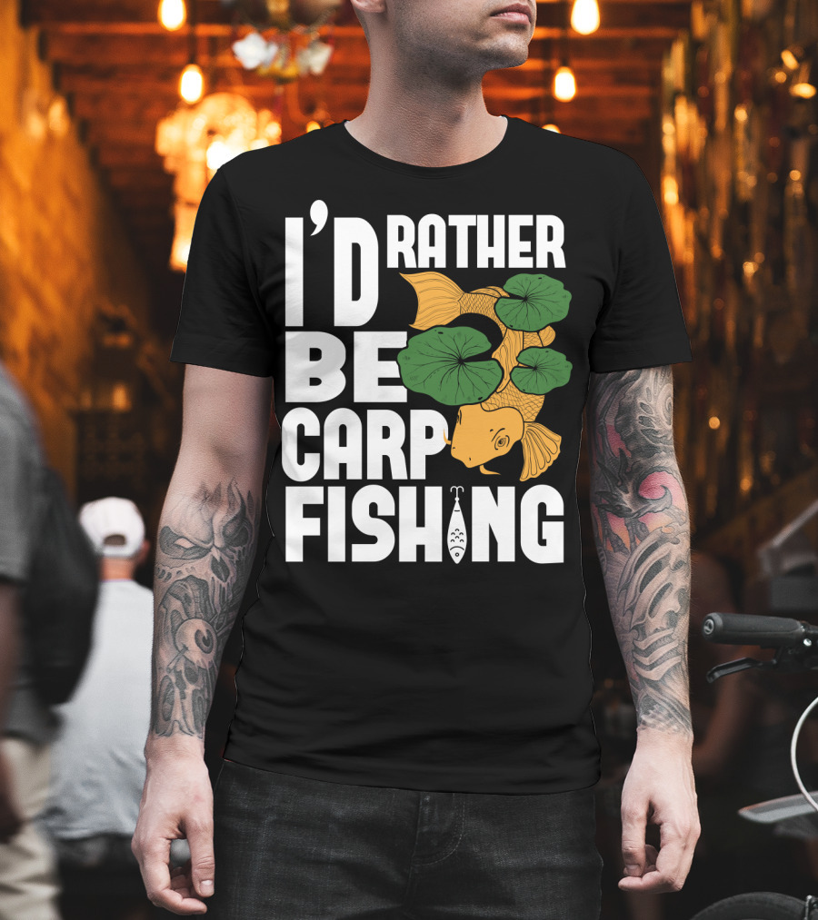 I'd Rather Be Carp Fishing Dad91 T-Shirt