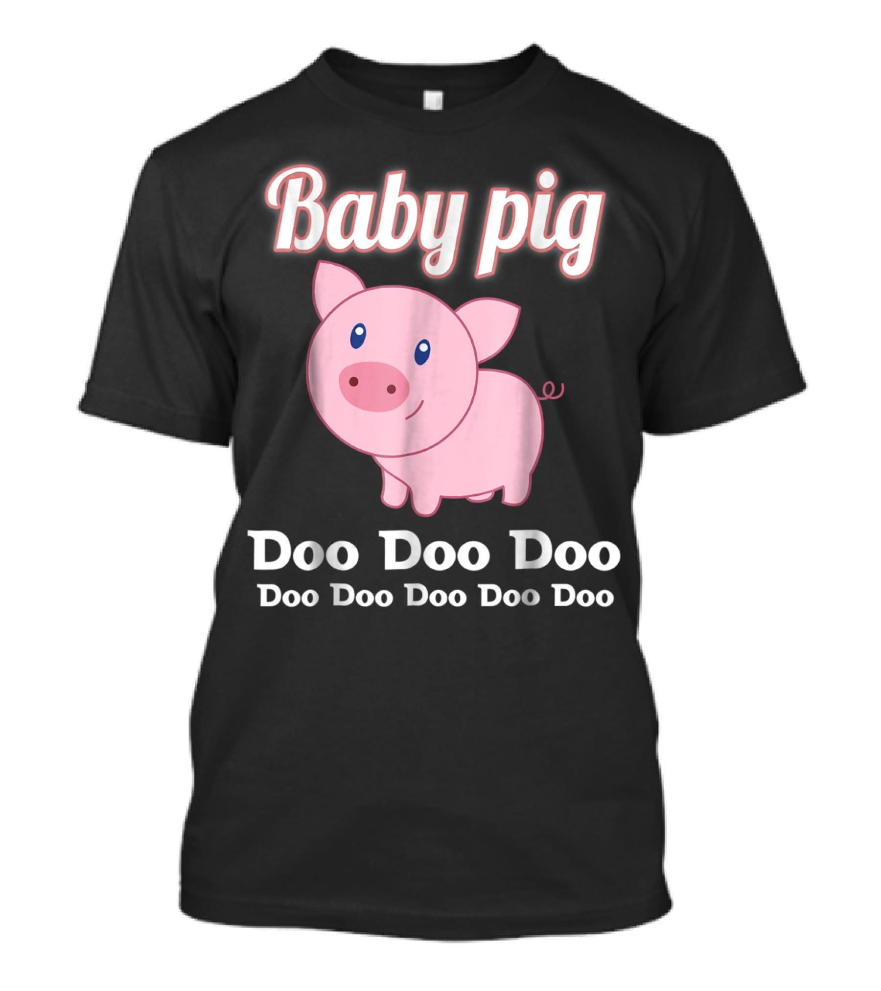 Baby Pig Doo Doo Doo Family Fun T-Shirt