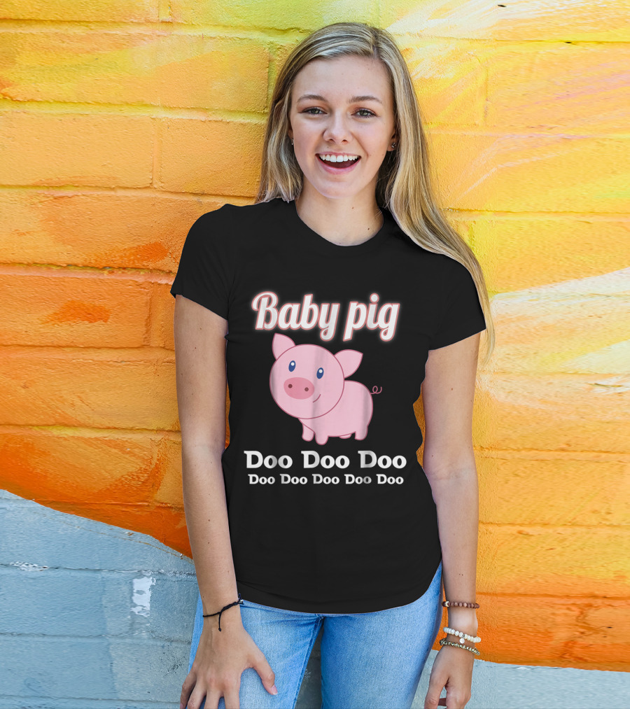Baby Pig Doo Doo Doo Family Fun T-Shirt