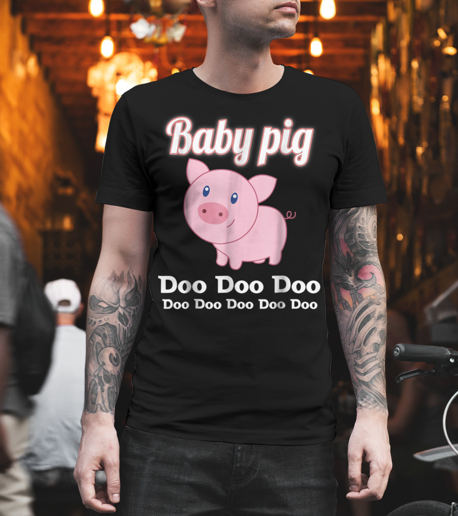 Baby Pig Doo Doo Doo Family Fun T-Shirt