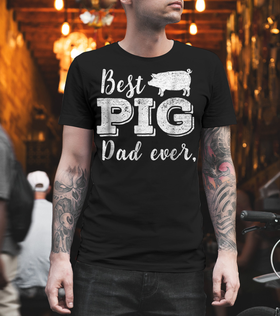 Best Pig Dad Ever Daddy Pig Pork Funny BBQ T-Shirt