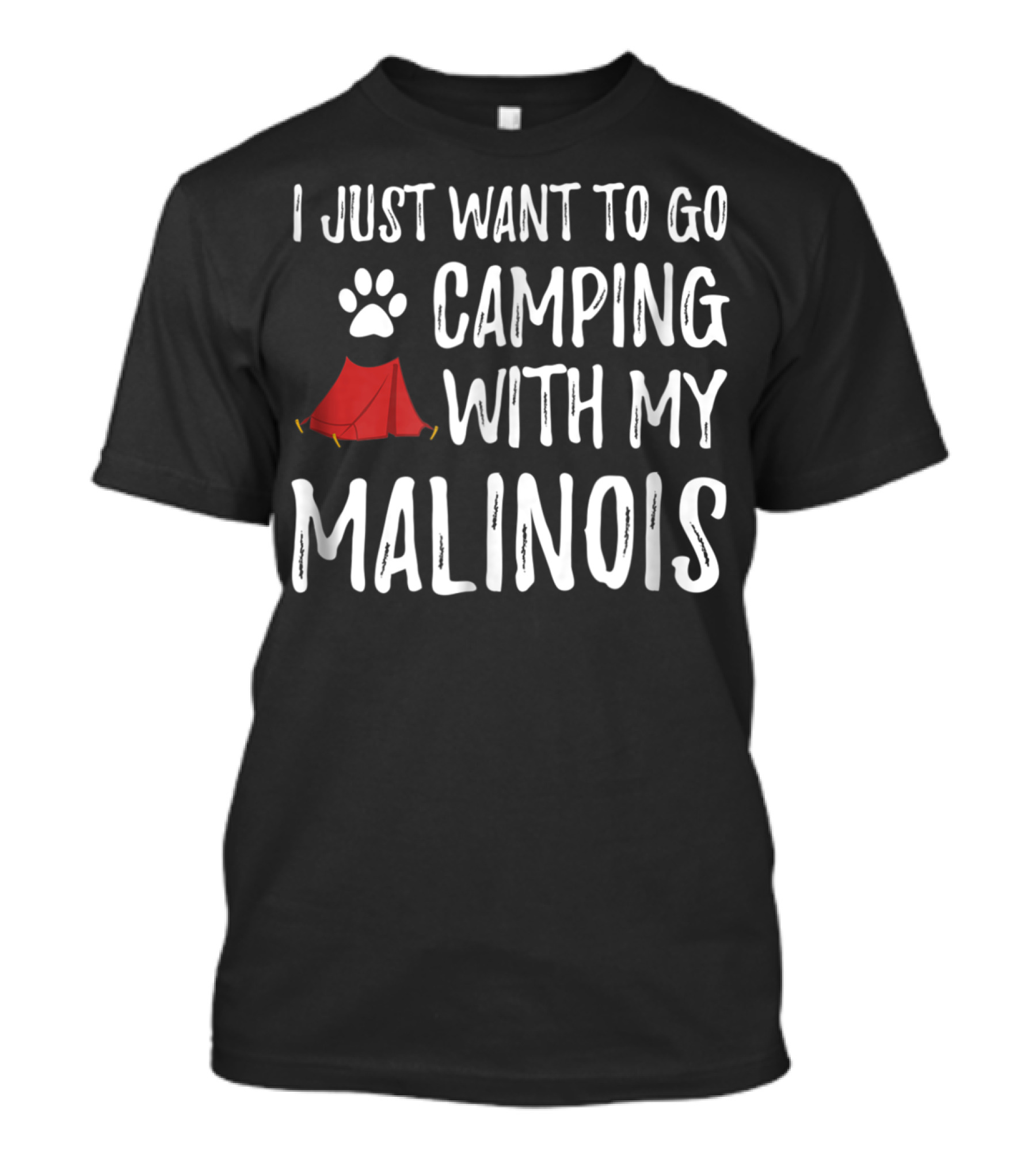 I Just Want To Go Camping With My Malinois Paw Print Tent T-Shirt