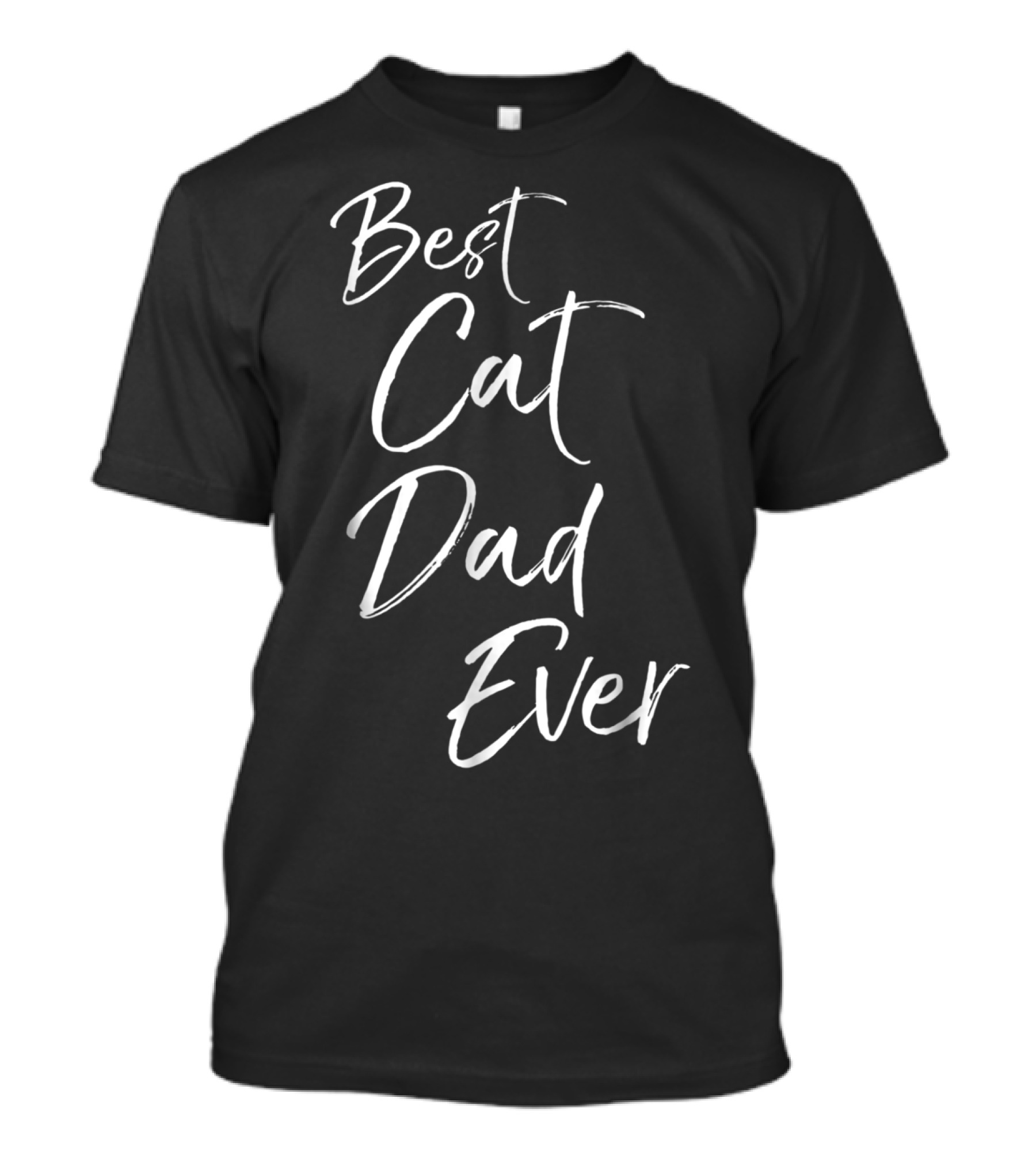 Best Cat Dad Ever Funny Cool Father Of Felines T-Shirt