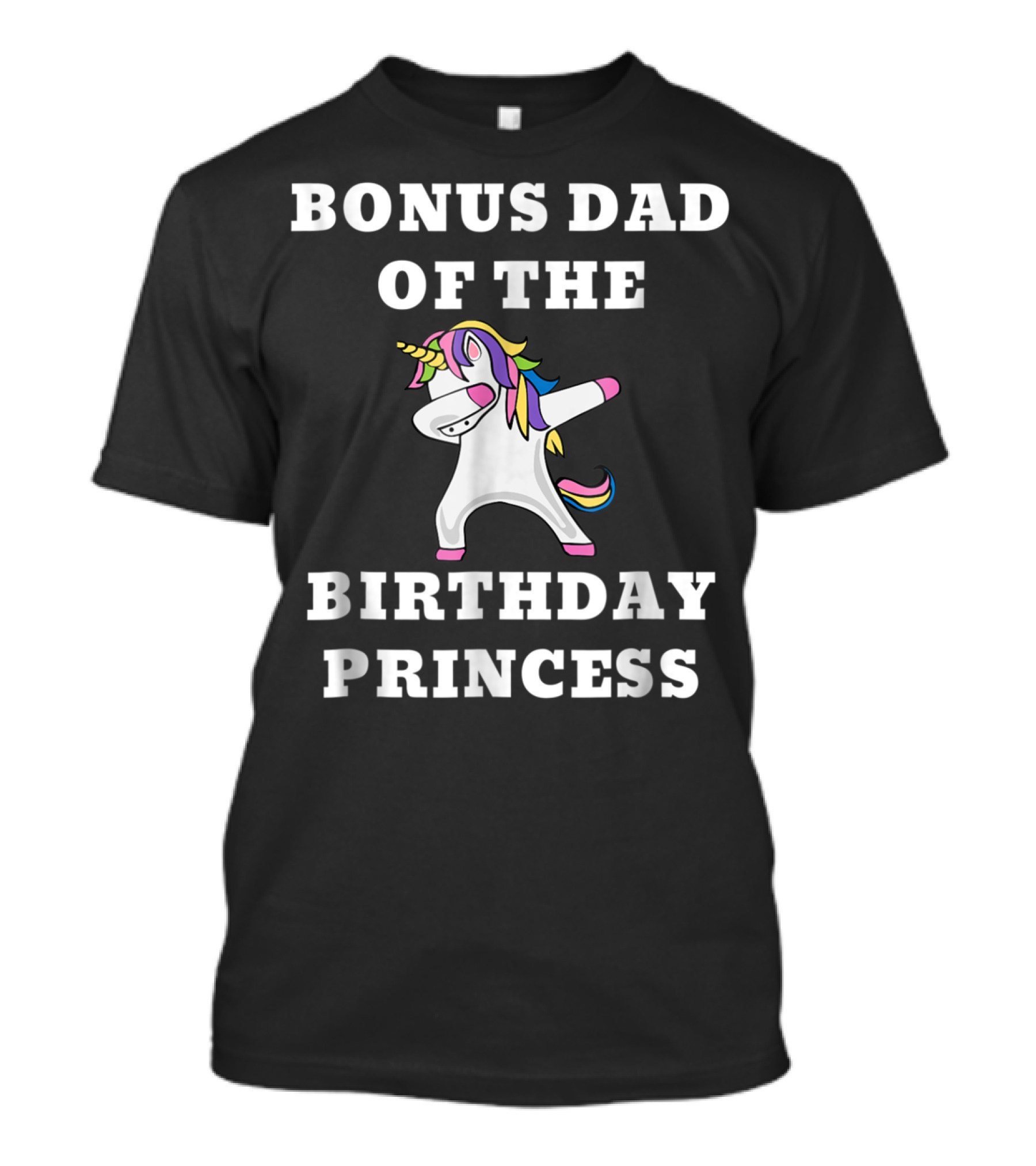 Bonus Dad Of The Birthday Princess Dabbing Unicorn T-Shirt