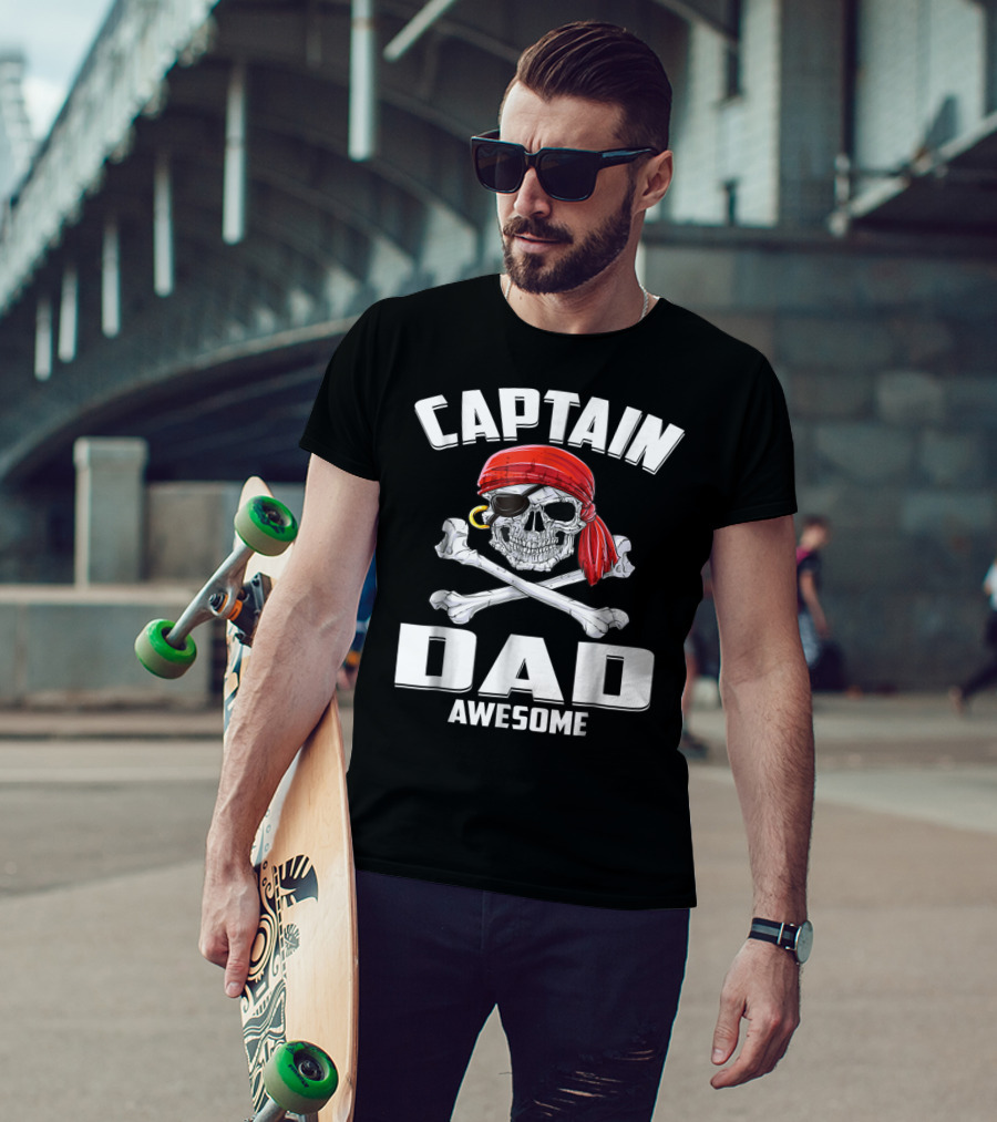 Captain Dad Awesome Skull And Crossbones Pirate T-Shirt