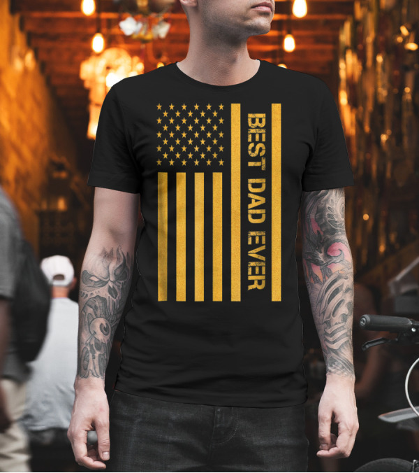 Best Dad Ever American Flag in Gold T-Shirt Best Dad Ever American Flag in Gold T-Shirt