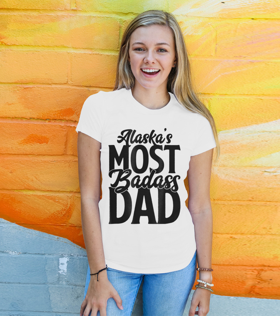 Alaska's Most Badass Dad Best Father Son T-Shirt