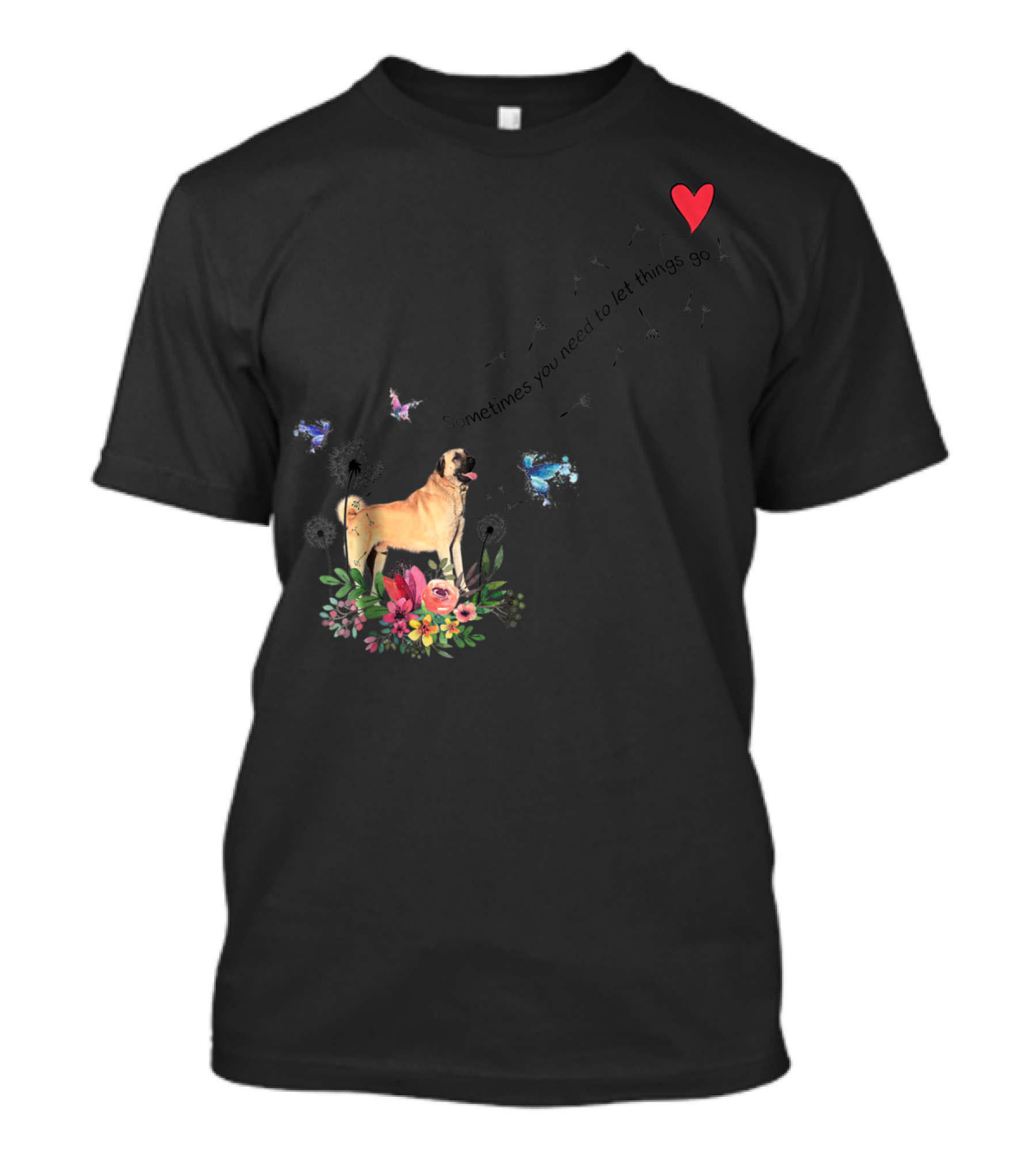 Anatolian Shepherd Dog Sometimes You Need To Let Things Go Mom Dad85 T-Shirt