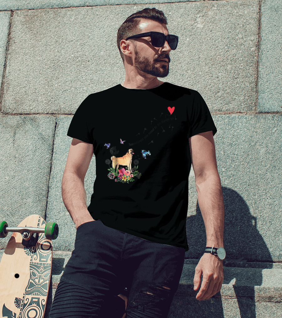 Anatolian Shepherd Dog Sometimes You Need To Let Things Go Mom Dad85 T-Shirt