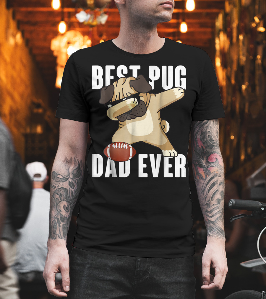 BEST PUG DAD EVER Dabbing Football Dog T-Shirt