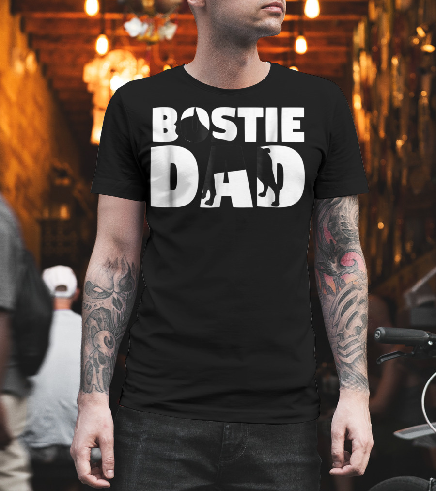 Bostie Dad Boston Terrier Father Dog Dad Tee45 T-Shirt