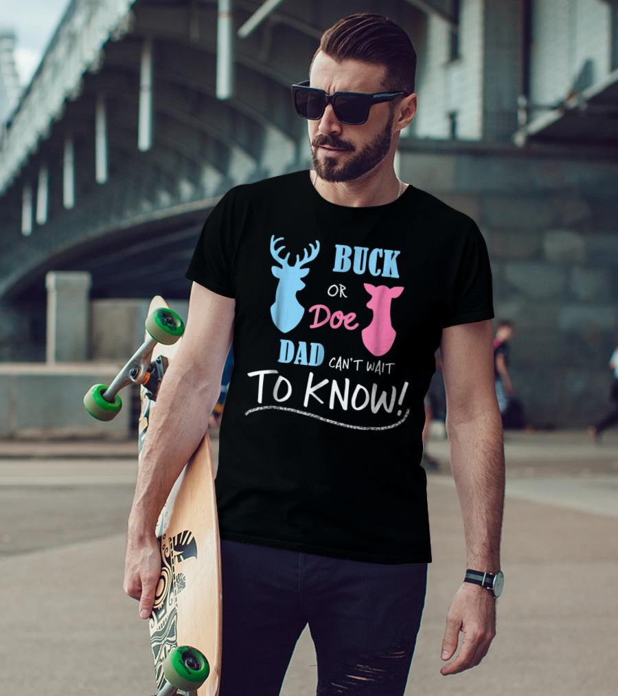 Buck Or Doe Dad Can't Wait To Know Gender Reveal T-Shirt