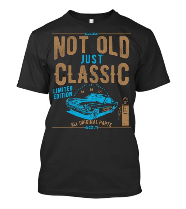 CustomMade Not Old Just Classic Car Dad Grandpa Birthday Christmas Fathers T-Shirt