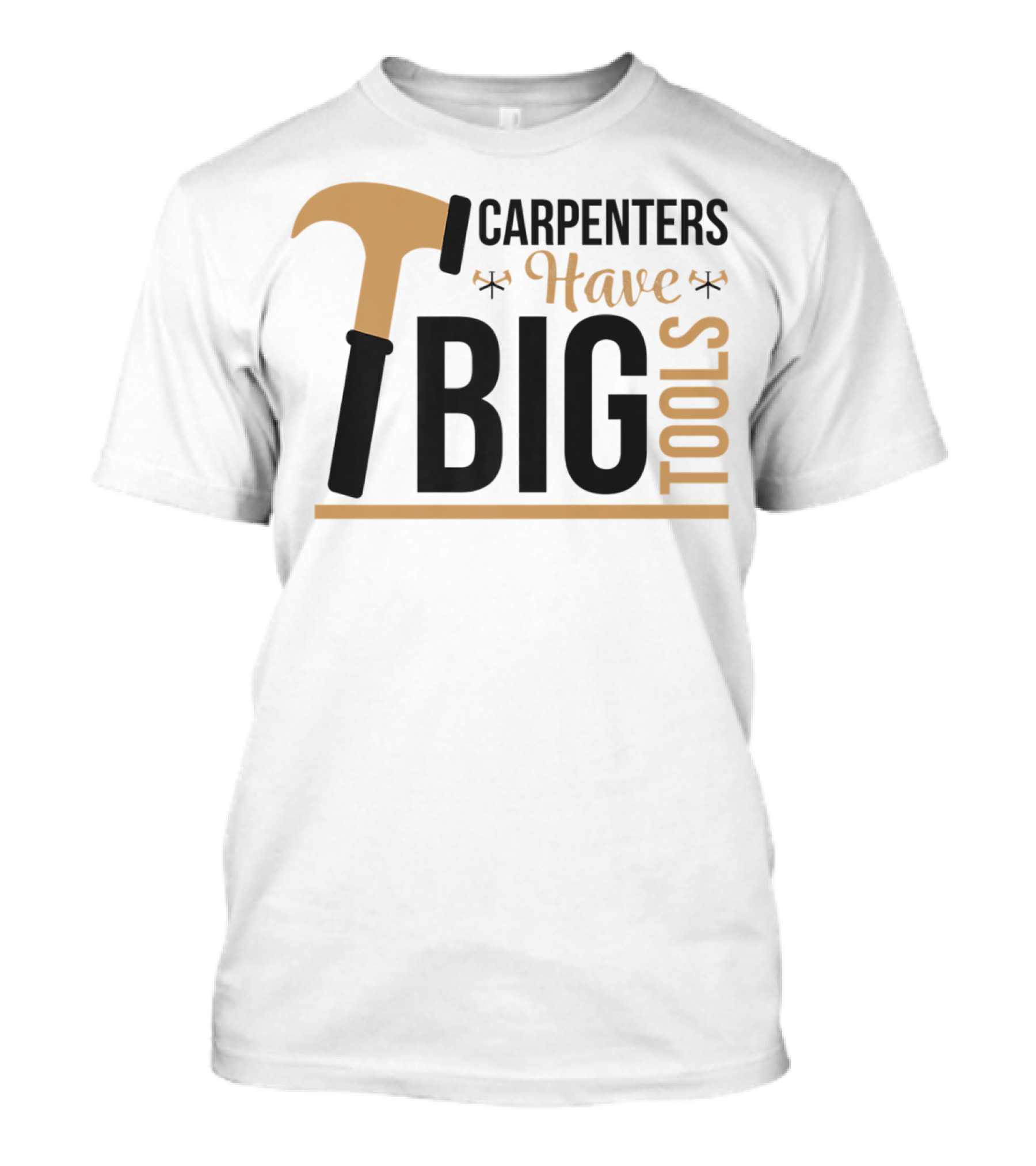 Carpenters Have Big Tools Hammer Tees Grandpa T-Shirt