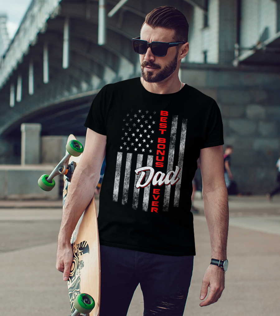 Best Bonus Dad Ever American Flag Fourth Of July Celebration 57 T-Shirt