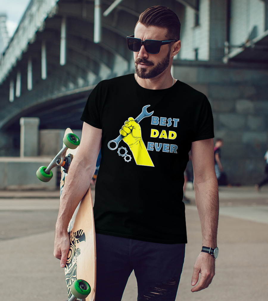 Best Dad Ever Wrench Fist Funny Dad Lovers88 T-Shirt