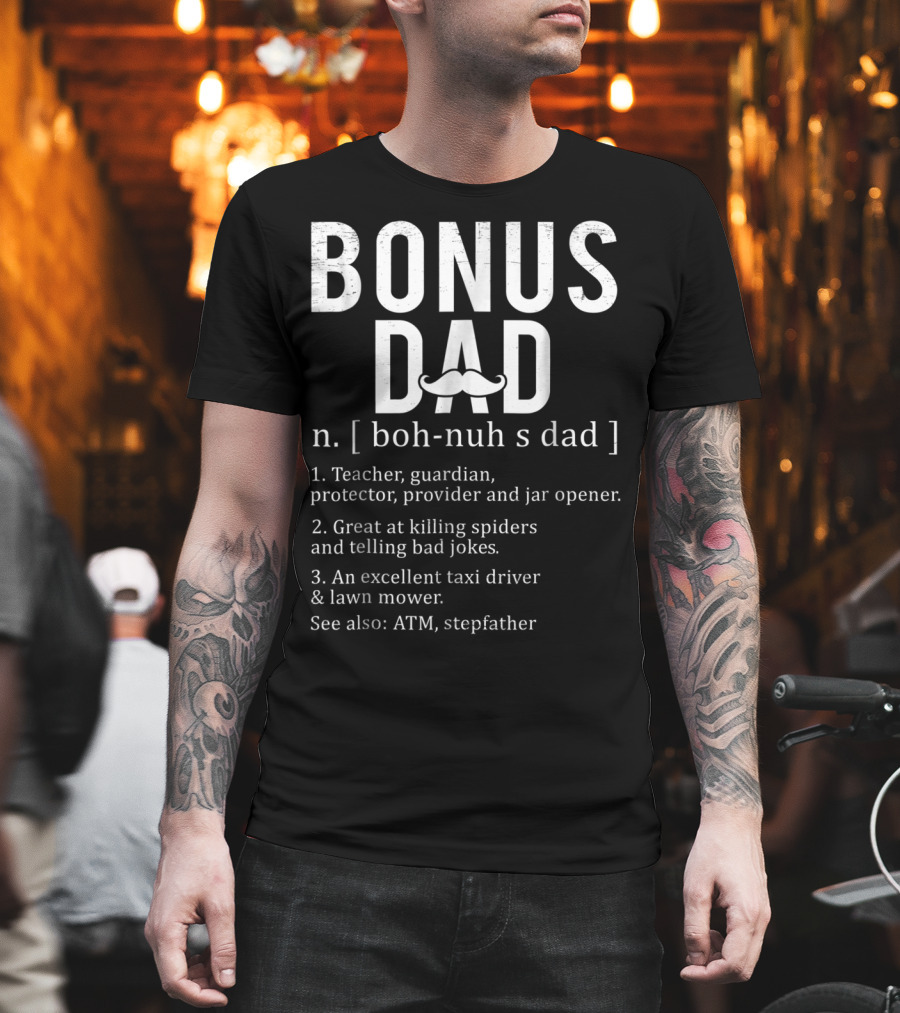 Bonus Dad Definition n Boh-Nuh s Dad Funny Teacher Protector Taxi Driver Stepdad Papa28 T-Shirt