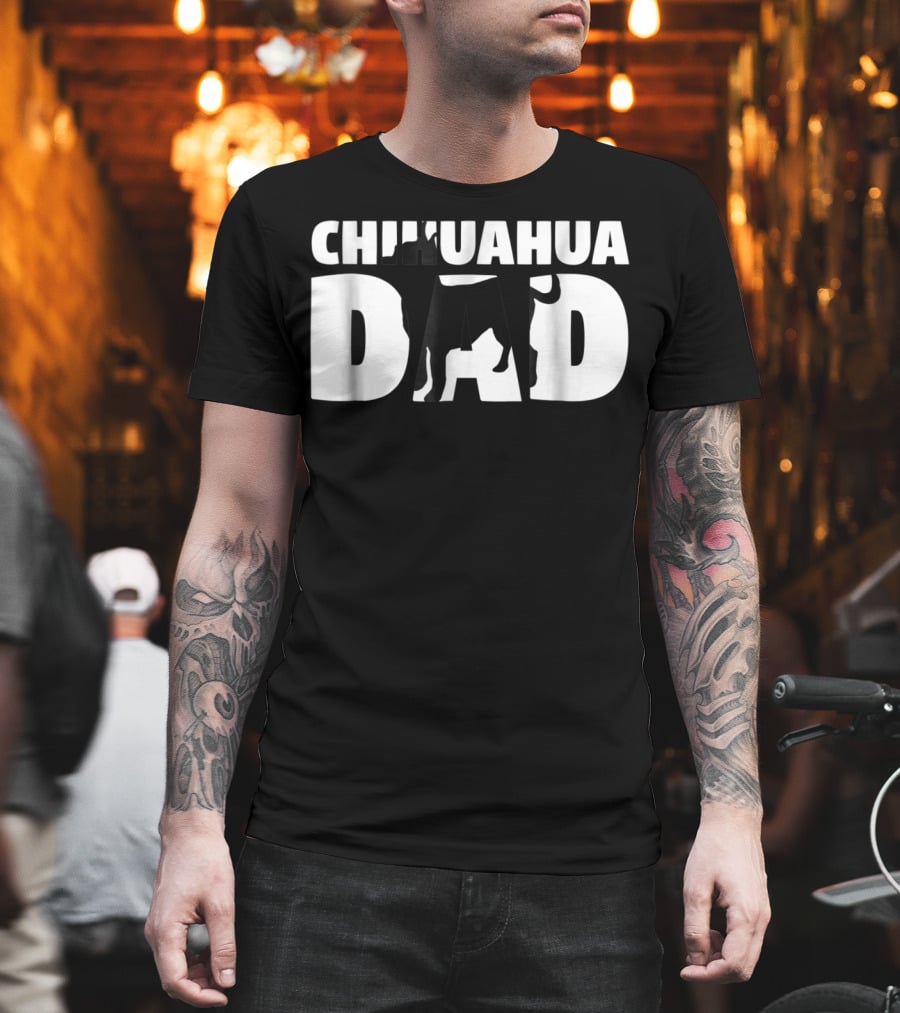 Chihuahua Dad Chihuahua Father Dog Dad T-Shirt