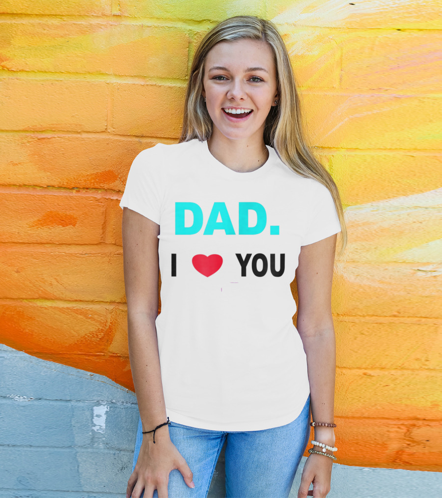 Dad I Heart You Novelty 15 T-Shirt