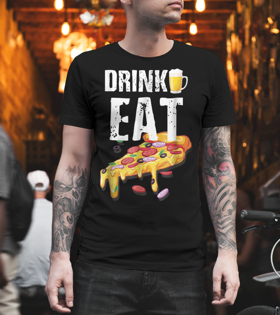Drink Eat Beer Pizza Dad for Him T-Shirt