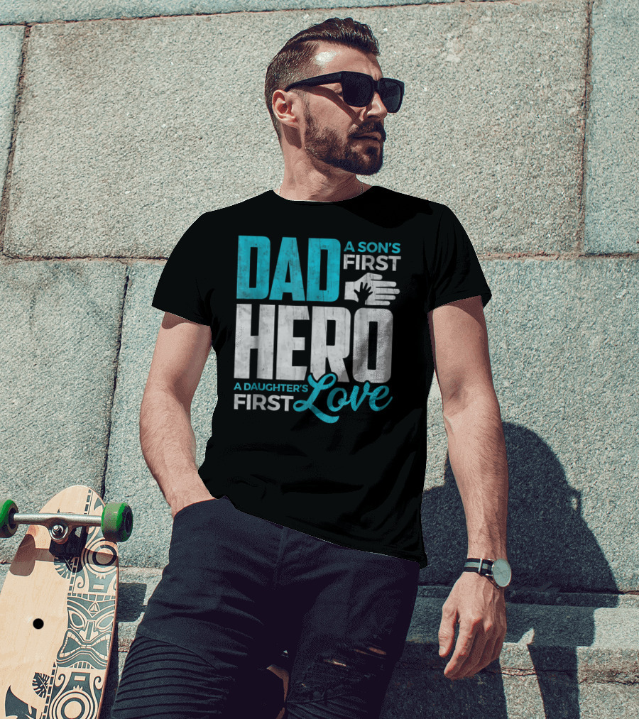 Dad Sons First Hero Daughters First Love Handprint T-Shirt