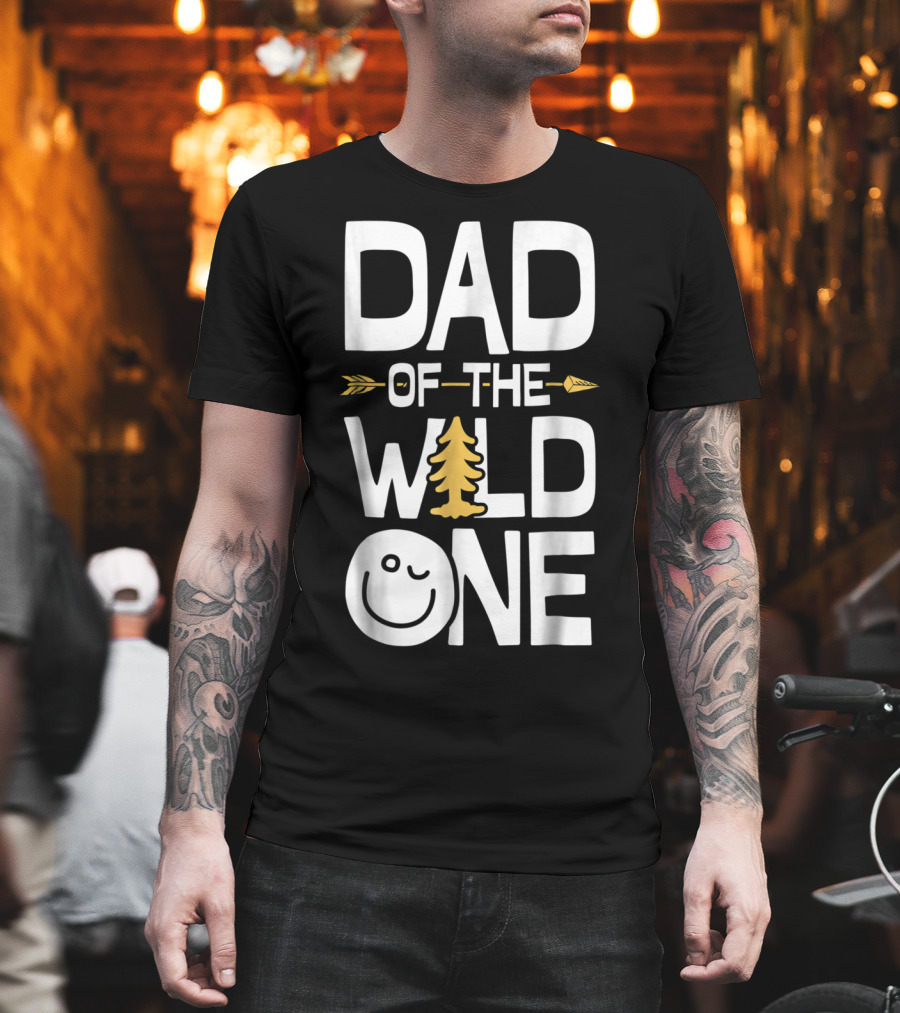 Dad Of The Wild One Arrow Tree Smile Face T-Shirt