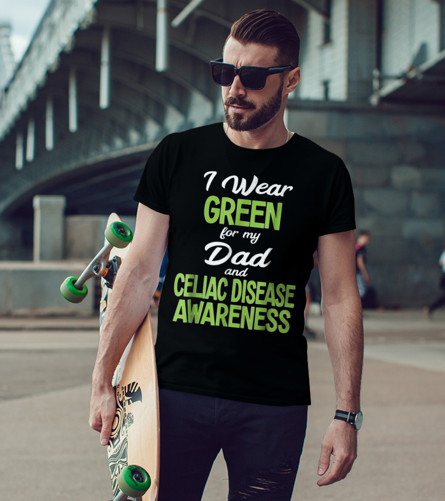 I Wear Green For My Dad And Celiac Disease Awareness T-Shirt