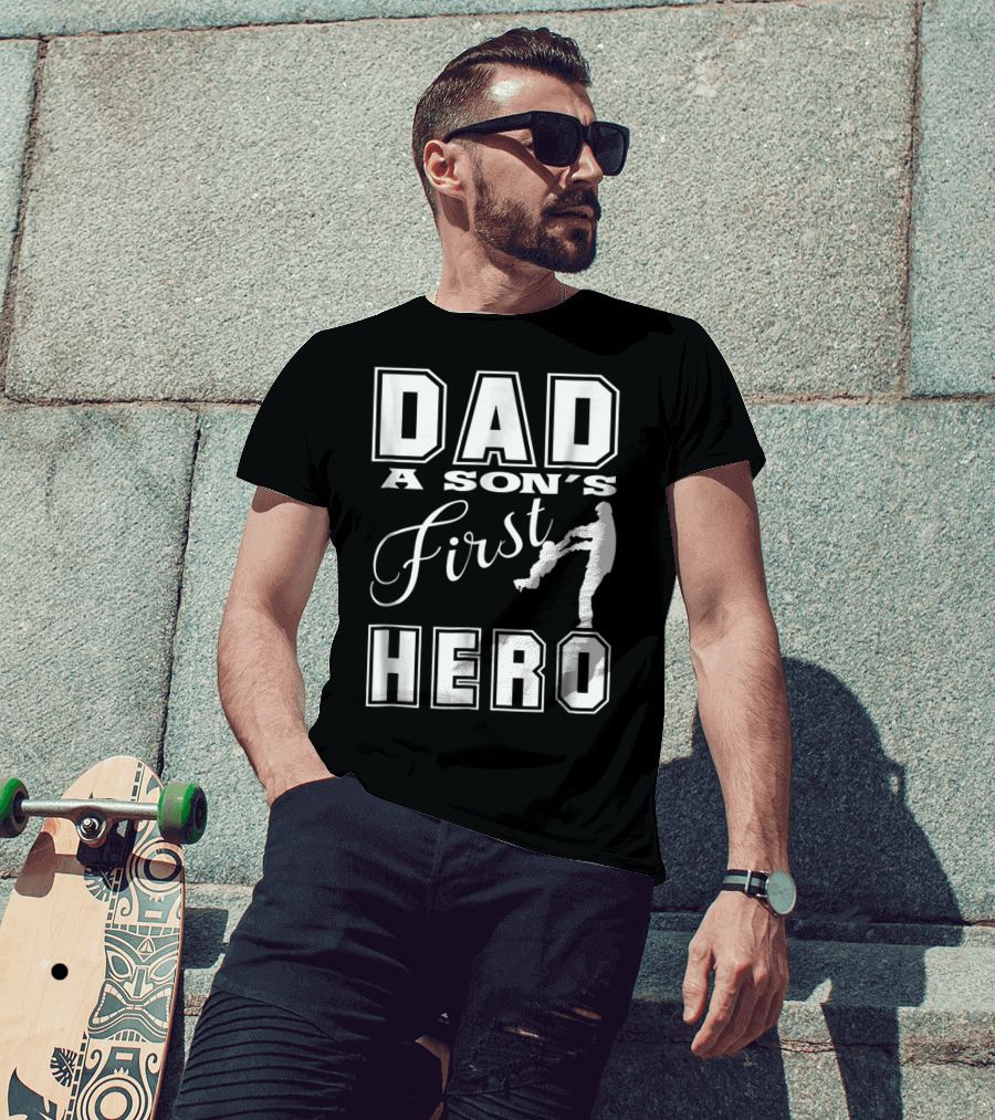 Dad A Son's First Hero T-Shirt