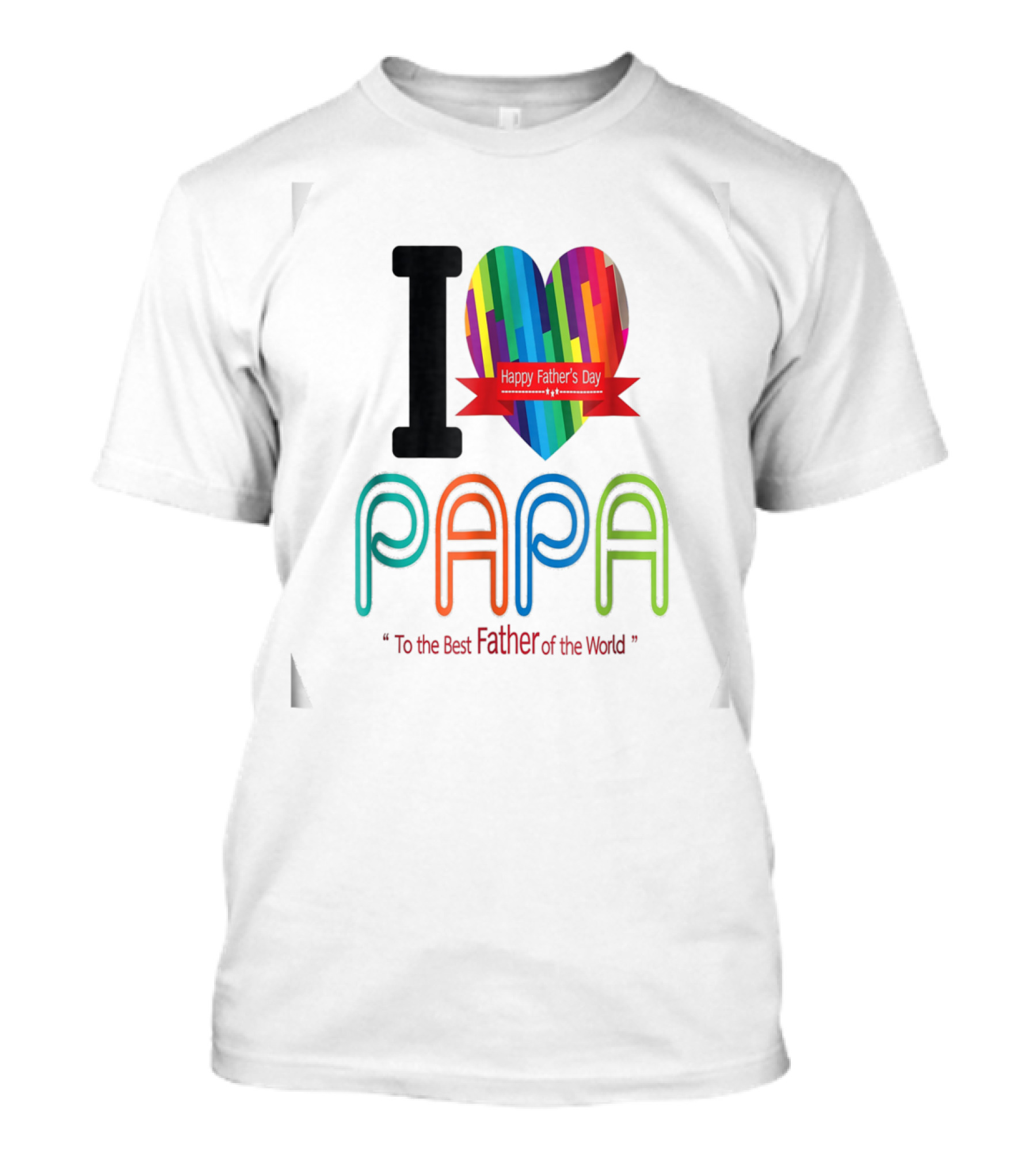 I Love Papa Happy Father's Day To The Best Father Of The World T-Shirt